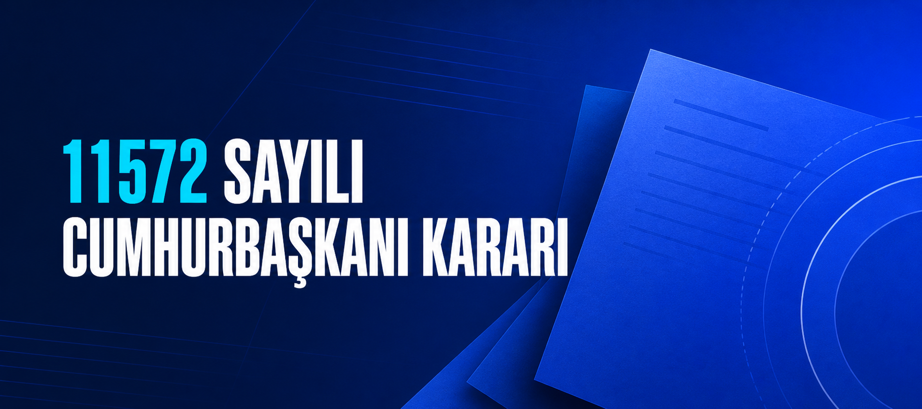 11572 Sayılı Cumhurbaşkanı Kararı duyuru görseli